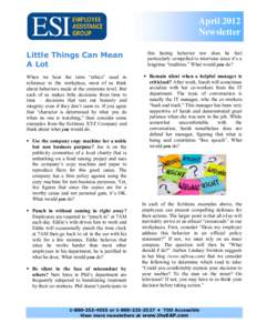 April 2012 Newsletter Little Things Can Mean A Lot When we hear the term “ethics” used in reference to the workplace, most of us think