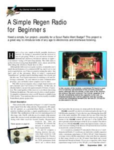 By Charles Kitchin, N1TEV  A Simple Regen Radio for Beginners Need a simple, fun projectpossibly for a Scout Radio Merit Badge? This project is a great way to introduce kids of any age to electronics and shortwave lis