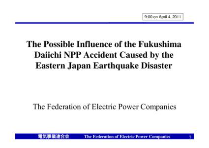 9:00 on April 4, 2011  The Possible Influence of the Fukushima Daiichi NPP Accident Caused by the Eastern Japan Earthquake Disaster