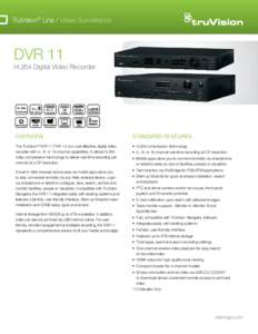 TruVision® Line / Video Surveillance  DVR 11 H.264 Digital Video Recorder