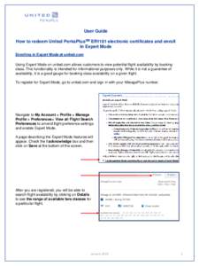 User Guide How to redeem United PerksPlusSM ER1181 electronic certificates and enroll in Expert Mode Enrolling in Expert Mode at united.com Using Expert Mode on united.com allows customers to view potential flight availa