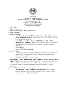 AGENDA STATE OF NEW MEXICO PUBLIC EMPLOYEE LABOR RELATIONS BOARD Duff Westbrook, Board Chair Tuesday, January 13, 2015 9:30 a.mCoors Blvd. N.W. Suite 303