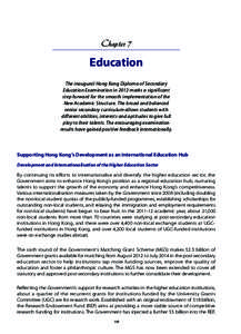 Chapter 7  Education The inaugural Hong Kong Diploma of Secondary Education Examination in 2012 marks a significant step forward for the smooth implementation of the