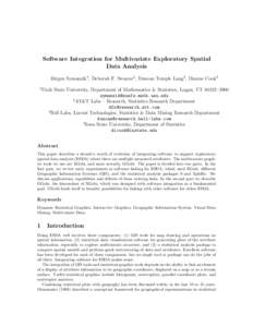 Software Integration for Multivariate Exploratory Spatial Data Analysis J¨ urgen Symanzik1 , Deborah F. Swayne2 , Duncan Temple Lang3 , Dianne Cook4 1