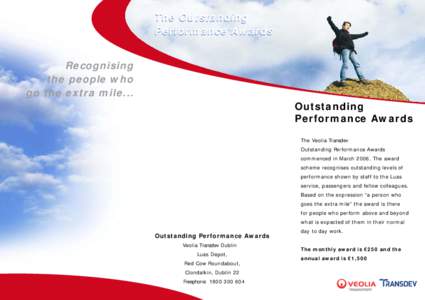 The Outstanding Performance Awards Recognising the people who go the extra mile... Outstanding