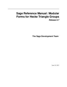 Sage Reference Manual: Modular Forms for Hecke Triangle Groups Release 6.7 The Sage Development Team