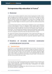   Entrepreneurship	
  education	
  in	
  France1	
   1 OVERVIEW	
   In	
   2013,	
   the	
   French	
   Parliament	
   adopted	
   the	
   national	
   principle	
   stipulating	
   that	
   all	
   ch