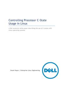 Controlling Processor C-State Usage in Linux A Dell technical white paper describing the use of C-states with Linux operating systems  Stuart Hayes | Enterprise Linux Engineering