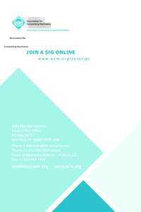 JOIN A SIG ONLINE w w w.acm.org/joinsigs ACM Member Services General Post Office P.O. Box 30777