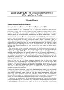 Case Study 3.4: The Metallurgical Centre of Viña del Cerro, Chile Ricardo Moyano Presentation and analysis of the site Geographical position: Tierra Amarilla, III Atacama Region, northern Chile. Location: Latitude 27º 
