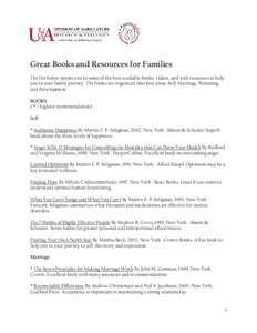 Great Books and Resources for Families The list below points you to some of the best available books, videos, and web resources to help you in your family journey. The books are organized into four areas: Self, Marriage,