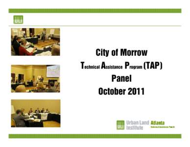 City of Morrow Technical Assistance Program (TAP) Panel October 2011  Overview of TAP Recommendations