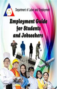 Introduction  This Employment Guide for Students and Jobseekers brings together in one publication the various programs and services of the Department of Labor and Employment (DOLE) that correspond to cycles of wage emp