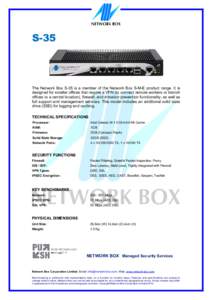 S-35  The Network Box S-35 is a member of the Network Box S-M-E product range. It is designed for smaller offices that require a VPN (to connect remote workers or branch offices to a central location), firewall, and intr