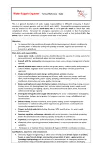 Water Supply Engineer  Terms of Reference - Guide This is a general description of water supply responsibilities in different emergency / disaster situations for various agencies such as UNHCR and UNICEF. Personnel for e