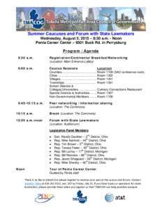 Summer Caucuses and Forum with State Lawmakers Wednesday, August 5, 2015 – 8:30 a.m. - Noon Penta Career Center – 9301 Buck Rd. in Perrysburg Program / Agenda 8:30 a.m.