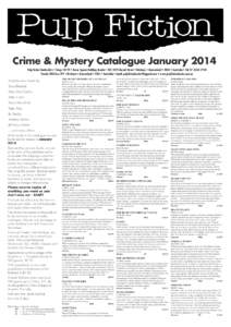 Crime & Mystery Catalogue January 2014 Pulp Fiction Booksellers • Shops 28-29 • Anzac Square Building Arcade • [removed]Edward Street • Brisbane • Queensland • 4000 • Australia • Tel: [removed]Postal: 
