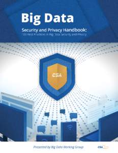 The permanent and official location for Cloud Security Alliance Big Data research is https://cloudsecurityalliance.org/group/big-data/ © 2016 Cloud Security Alliance – All Rights Reserved All rights reserved. You may