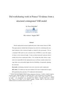 Did worksharing work in France? Evidence from a structural cointegrated VAR model by Sven Schreiber∗ this version: August 2007