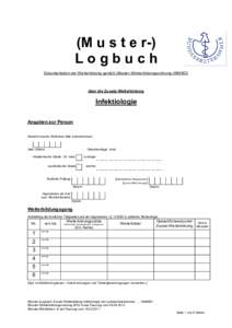 (M u s t e r-) Logbuch Dokumentation der Weiterbildung gemäß (Muster-)Weiterbildungsordnung (MWBO) über die Zusatz-Weiterbildung