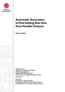 Automatic Generation of Post-Editing Rule Sets from Parallel Corpora Martin Kjellin  Uppsala University