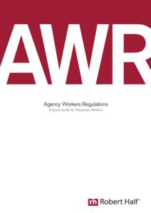 AWR Agency Workers Regulations A Quick Guide for Temporary Workers Agency Workers Regulations The Agency Workers Regulations (AWR) came into force on 1 October 2011.