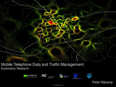 Mobile Telephone Data and Traffic Management: Exploratory Research Peter Nijkamp currentcity.org