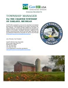 Announces a Recruitment For  TOWNSHIP MANAGER For THE CHARTER TOWNSHIP OF OAKLAND, MICHIGAN GovHR USA is pleased to announce the recruitment and selection