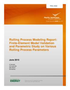 Rolling Process Modeling Report:  Finite-Element Model Validation and Parametric Study on Various Rolling Process Parameters
