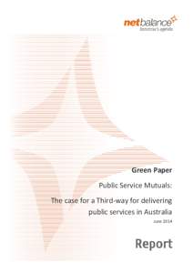 Green Paper Public Service Mutuals: The case for a Third-way for delivering public services in Australia June 2014
