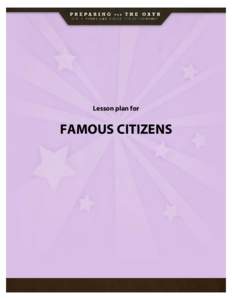 Lesson plan for  FAMOUS CITIZENS Introduction This lesson is about the contributions of famous citizens in American history. Students will