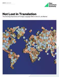 REPORT  MARCHNot Lost in Translation The Growing Importance of Foreign Language Skills in the U.S. Job Market