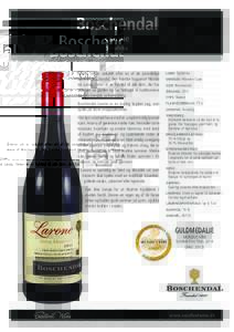 Boschendal Larone Sydafrika Denne vin er opkaldt efter en af de oprindelige ejere af Boschendal, den franske huguenot Nicolas