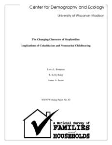 Center for Demography and Ecology University of Wisconsin-Madison The Changing Character of Stepfamilies: Implications of Cohabitation and Nonmarital Childbearing