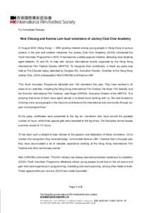 For Immediate Release  Nick Cheung and Karena Lam laud volunteers of Jockey Club Cine Academy 31 AugustHong Kong) ― With growing interest among young people in Hong Kong to pursue careers in the arts and creativ