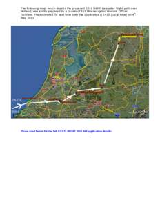 The following map, which depicts the proposed 2011 BBMF Lancaster flight path over Holland, was kindly prepared by a cousin of EE138’s navigator Warrant Officer Carthew. The estimated fly past time over the Lopik sites