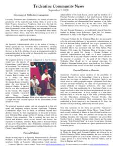 Tridentine Community News September 7, 2008 Governance of Tridentine Congregations Currently, Tridentine Mass Communities are almost all under the jurisdiction of the local diocesan bishop. More so prior to the Motu Prop