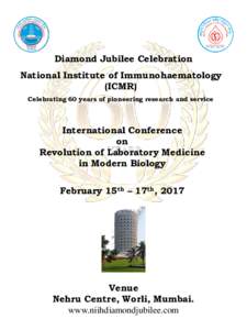 Diamond Jubilee Celebration National Institute of Immunohaematology (ICMR) Celebrating 60 years of pioneering research and service  International Conference