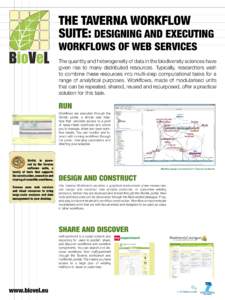 The Taverna Workflow Suite: Designing and Executing Workflows of Web Services The quantity and heterogeneity of data in the biodiversity sciences have given rise to many distributed resources. Typically, researchers wish