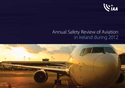 Annual Safety Review of Aviation in Ireland during 2012 Contents  1	Foreword