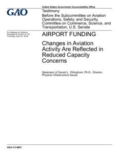 GAO-15-498T, Airport Funding: Changes in Aviation Activity Are Reflected in Reduced Capacity Concerns