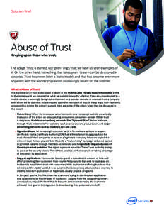 Solution Brief  Abuse of Trust Preying upon those who trust.  The adage “trust is earned, not given” rings true; we have all seen examples of