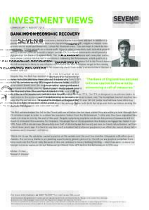 INVESTMENT VIEWS COMMENTARY // AUGUST 2016 BANKING ON ECONOMIC RECOVERY In order to engineer an economic recovery, central banks have been allowed to dabble in a plethora of extraordinary policy measures (quantitative ea