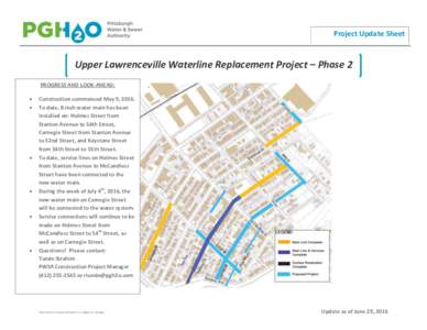 Project Update Sheet  Upper Lawrenceville Waterline Replacement Project – Phase 2 PROGRESS AND LOOK-AHEAD:  