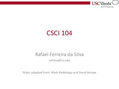 1  CSCI	104 Rafael	Ferreira	da	Silva 