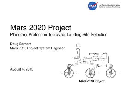 Jet Propulsion Laboratory California Institute of Technology Mars 2020 Project Planetary Protection Topics for Landing Site Selection Doug Bernard