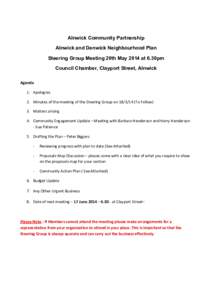    Alnwick Community Partnership Alnwick and Denwick Neighbourhood Plan Steering Group Meeting 20th May 2014 at 6.30pm	
  	
   Council Chamber, Clayport Street, Alnwick