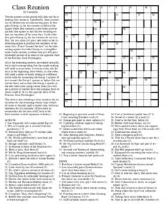 Class Reunion by Ucaoimhu Twenty answers in this puzzle will (like me) be attending class reunions. Specifically, these answers can be divided into ten intersecting pairs. In five pairs (Group 1), the two answers conflic