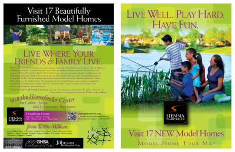 Visit 17 Beautifully Furnished Model Homes Live Well. Play Hard. Have Fun.