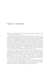 Chapter 1. Introduction  Welcome to a beautiful subject!—the constructive approximation of functions. And welcome to a rather unusual book. Approximation theory is an established field, and my aim is to teach you some 